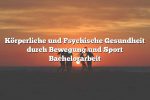 Körperliche und Psychische Gesundheit durch Bewegung und Sport Bachelorarbeit