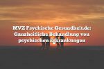 MVZ Psychische Gesundheit.de: Ganzheitliche Behandlung von psychischen Erkrankungen