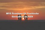 MVZ Ärztehaus für Psychische Gesundheit am KEH