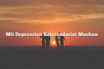 Mit Depression Referendariat Machen