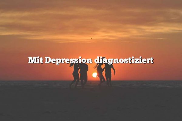 Mit Depression diagnostiziert