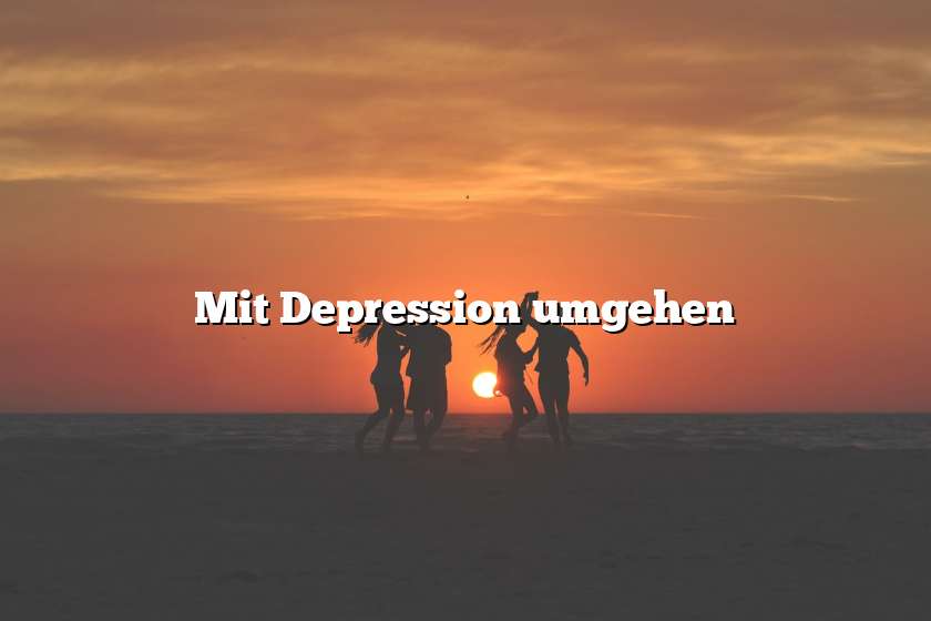 Mit Depression umgehen