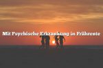 Mit Psychische Erkrankung in Frührente