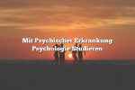 Mit Psychischer Erkrankung Psychologie Studieren