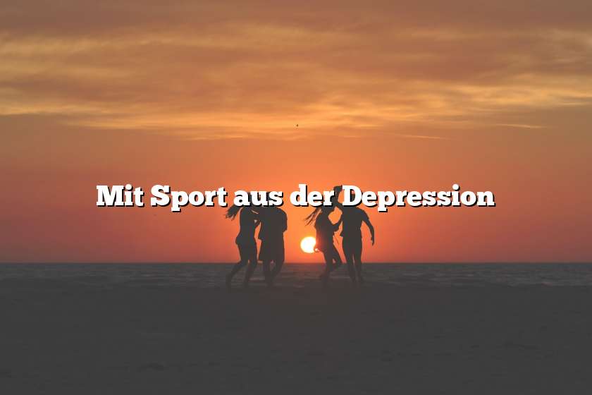 Mit Sport aus der Depression