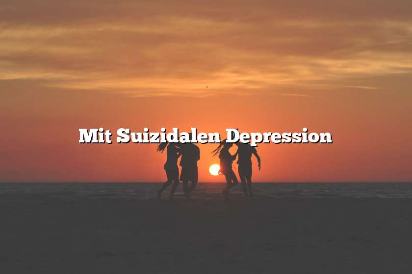 Mit Suizidalen Depression