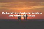 Morbus Meniere Psychische Ursachen: Eine umfassende Analyse