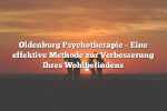 Oldenburg Psychotherapie – Eine effektive Methode zur Verbesserung Ihres Wohlbefindens