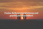 Paulus Selbstverwirklichung und psychische Gesundheit