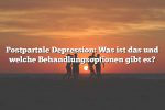 Postpartale Depression: Was ist das und welche Behandlungsoptionen gibt es?