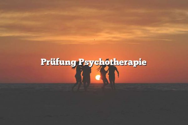 Prüfung Psychotherapie