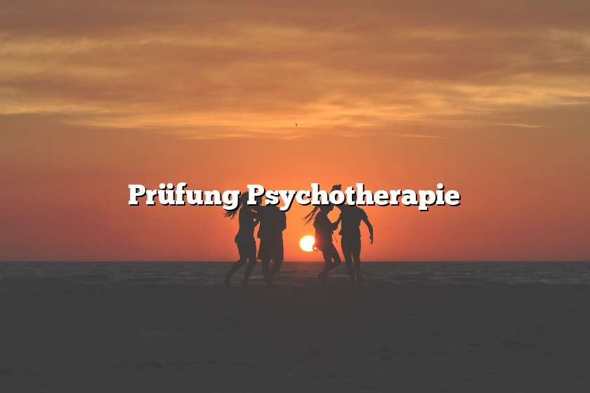Prüfung Psychotherapie