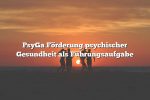 PsyGa Förderung psychischer Gesundheit als Führungsaufgabe