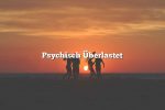 Psychisch Überlastet