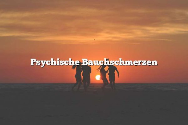 Psychische Bauchschmerzen