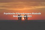 Psychische Erkrankungen Statistik Deutschland 2021