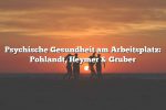 Psychische Gesundheit am Arbeitsplatz: Pohlandt, Heymer & Gruber