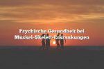 Psychische Gesundheit bei Muskel-Skelett-Erkrankungen