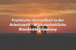 Psychische Gesundheit in der Arbeitswelt – Wissenschaftliche Standortbestimmung