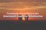 Psychische Gesundheit in der Arbeitswelt: Atypische Arbeitszeiten