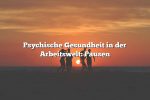 Psychische Gesundheit in der Arbeitswelt: Pausen