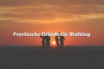 Psychische Gründe für Stalking