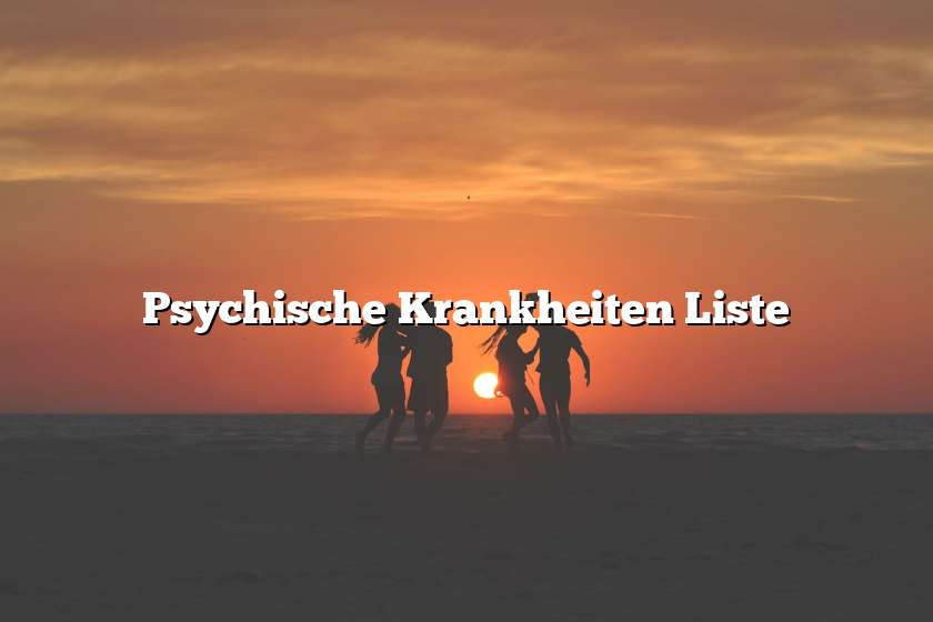 Psychische Krankheiten Liste