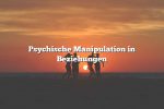 Psychische Manipulation in Beziehungen