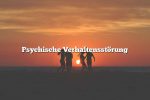 Psychische Verhaltensstörung