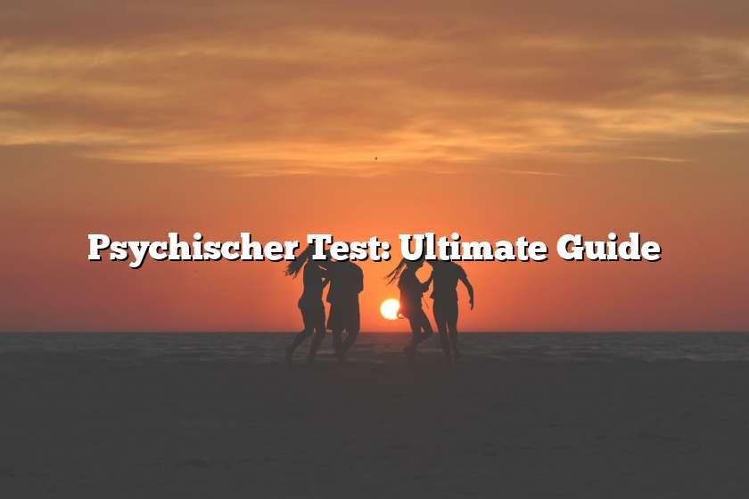 Psychischer Test: Ultimate Guide