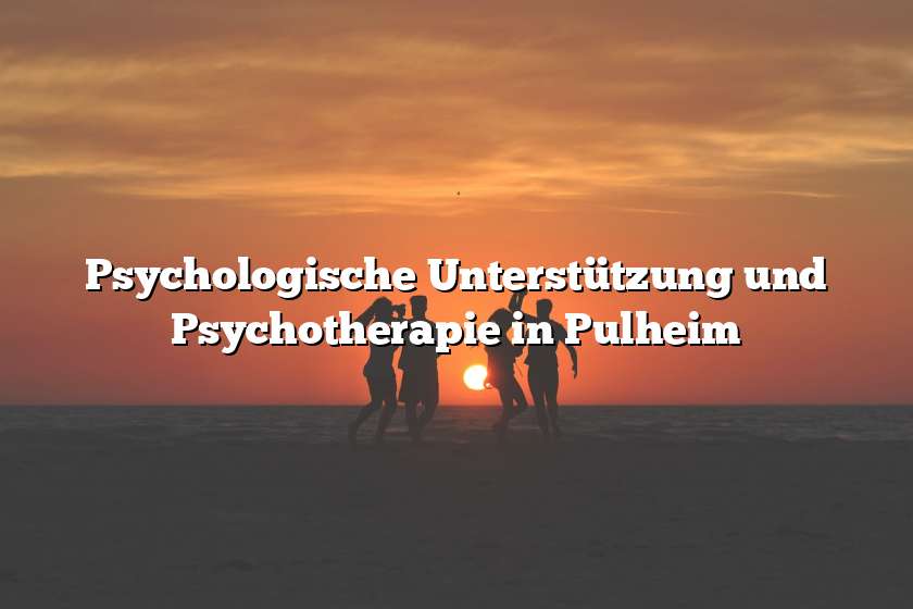 Psychologische Unterstützung und Psychotherapie in Pulheim