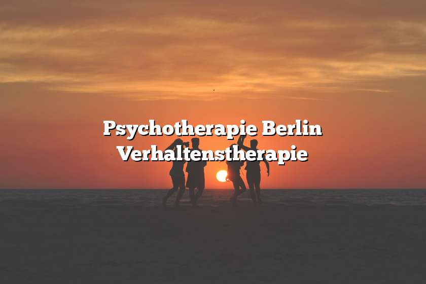 Psychotherapie Berlin Verhaltenstherapie