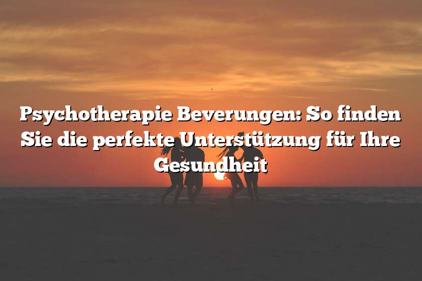 Psychotherapie Beverungen: So finden Sie die perfekte Unterstützung für Ihre Gesundheit