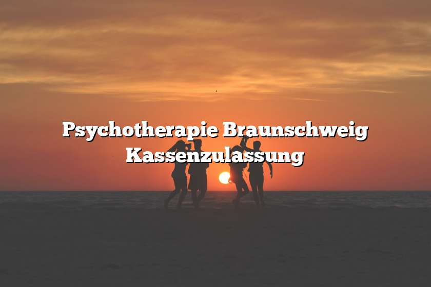 Psychotherapie Braunschweig Kassenzulassung