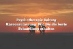 Psychotherapie Coburg Kassenzulassung: Wie Sie die beste Behandlung erhalten