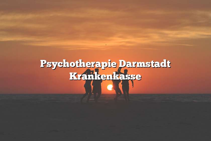 Psychotherapie Darmstadt Krankenkasse