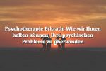 Psychotherapie Erkrath: Wie wir Ihnen helfen können, Ihre psychischen Probleme zu überwinden