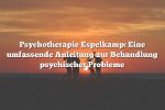 Psychotherapie Espelkamp: Eine umfassende Anleitung zur Behandlung psychischer Probleme