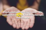 Psychotherapie Göttingen Liste – Die umfassendste Liste für Psychotherapie in Göttingen