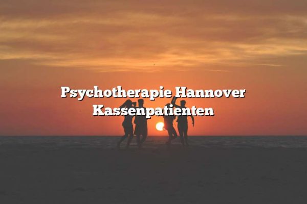 Psychotherapie Hannover Kassenpatienten