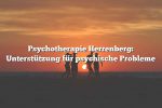 Psychotherapie Herrenberg: Unterstützung für psychische Probleme