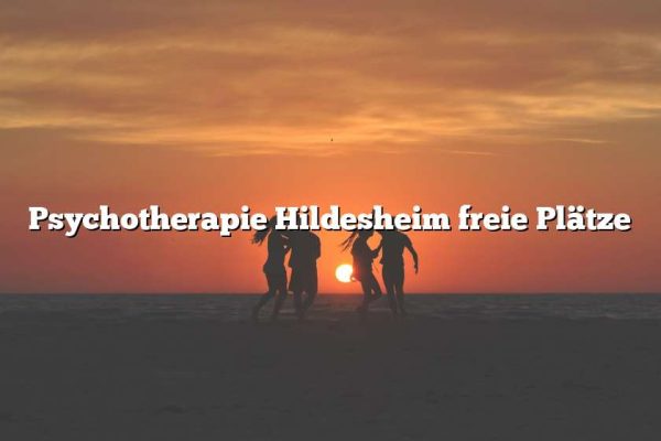 Psychotherapie Hildesheim freie Plätze