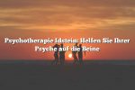 Psychotherapie Idstein: Helfen Sie Ihrer Psyche auf die Beine