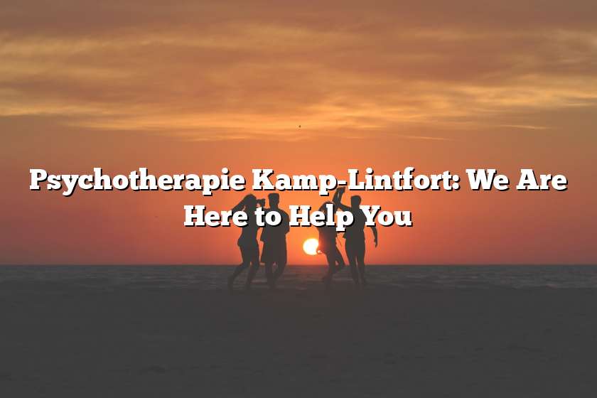 Psychotherapie Kamp-Lintfort: We Are Here to Help You
