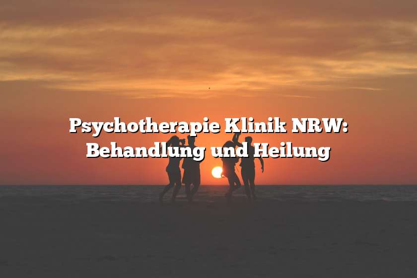 Psychotherapie Klinik NRW: Behandlung und Heilung