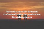 Psychotherapie Köln Zollstock: Professionelle Hilfe bei psychischen Herausforderungen