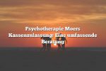 Psychotherapie Moers Kassenzulassung: Eine umfassende Beratung