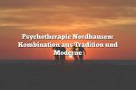 Psychotherapie Nordhausen: Kombination aus Tradition und Moderne