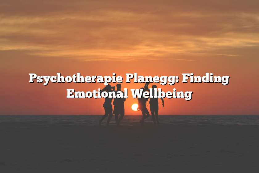 Psychotherapie Planegg: Finding Emotional Wellbeing
