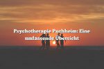 Psychotherapie Puchheim: Eine umfassende Übersicht